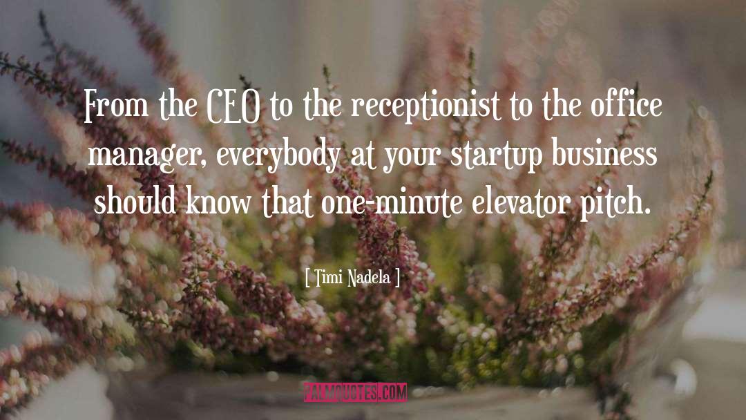 Timi Nadela Quotes: From the CEO to the