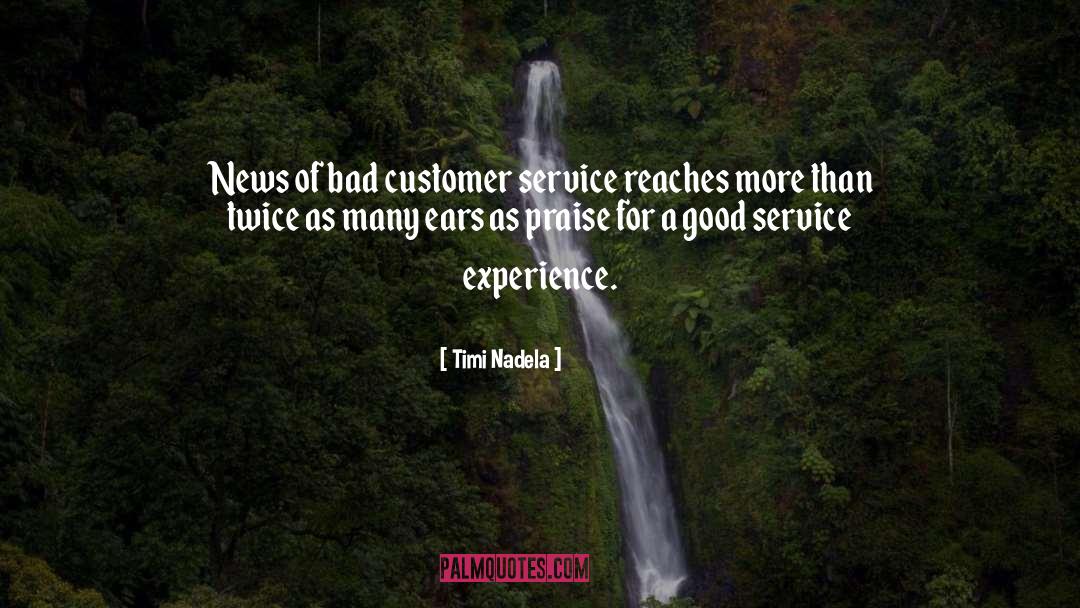 Timi Nadela Quotes: News of bad customer service