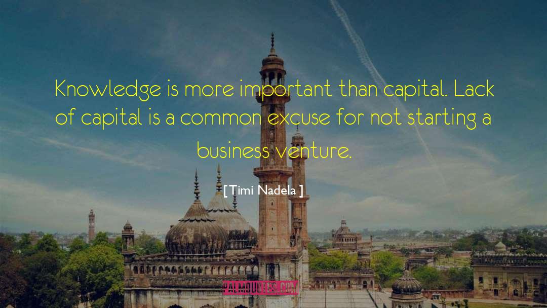 Timi Nadela Quotes: Knowledge is more important than