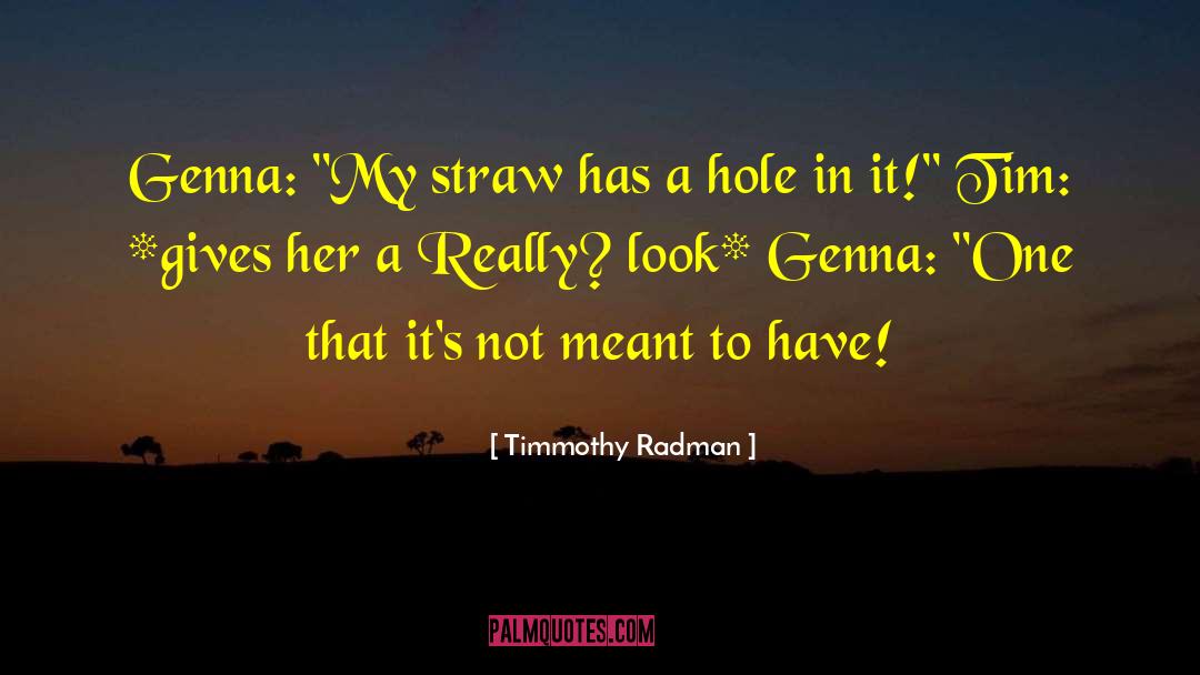 Timmothy Radman Quotes: Genna: 
