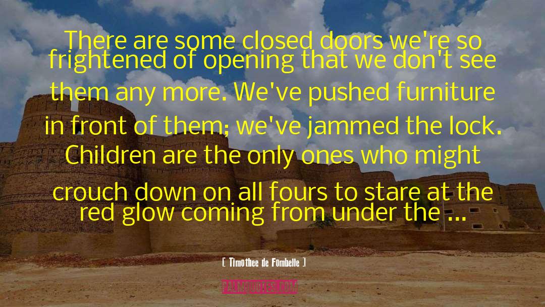 Timothee De Fombelle Quotes: There are some closed doors