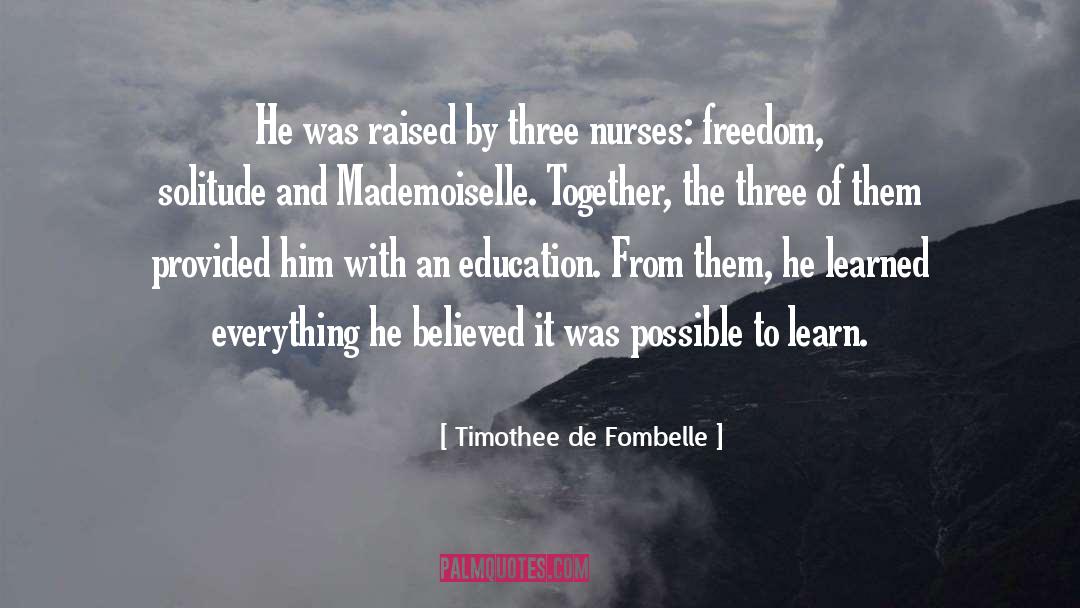 Timothee De Fombelle Quotes: He was raised by three