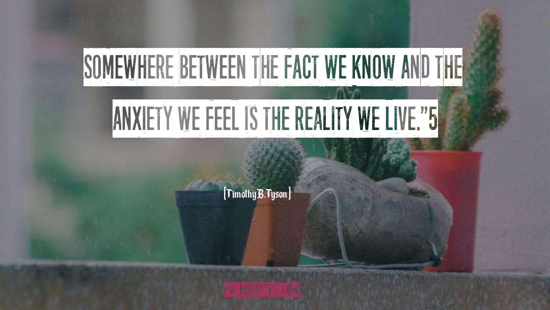 Timothy B. Tyson Quotes: Somewhere between the fact we