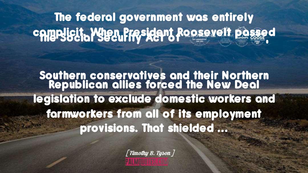 Timothy B. Tyson Quotes: The federal government was entirely
