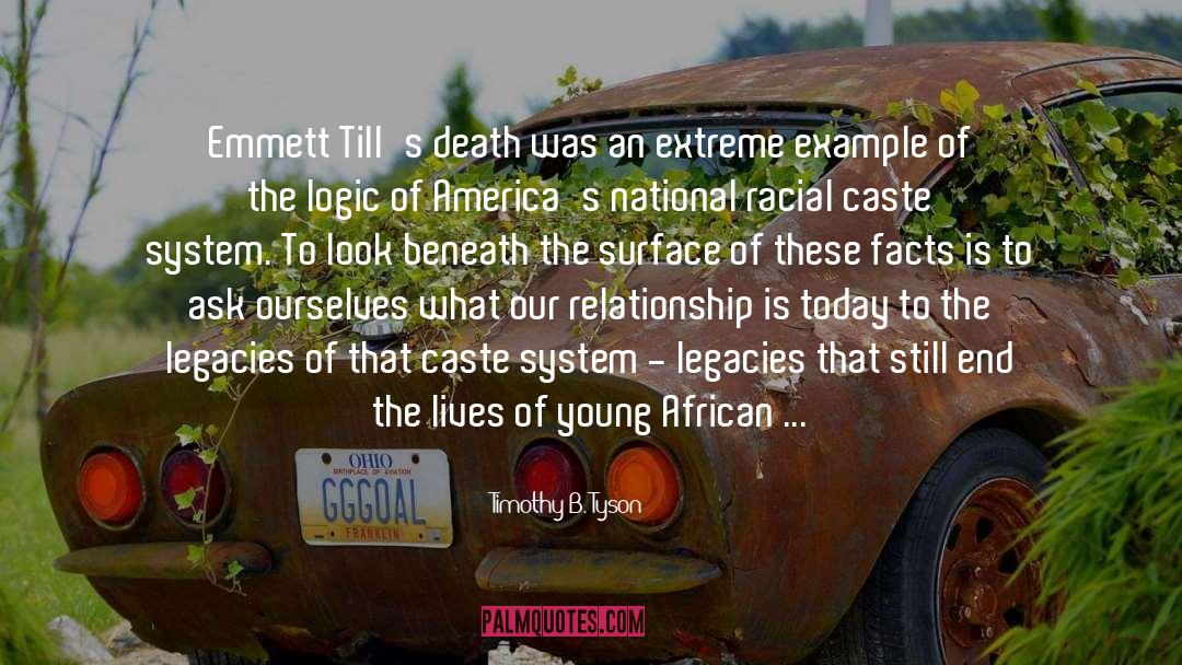 Timothy B. Tyson Quotes: Emmett Till's death was an