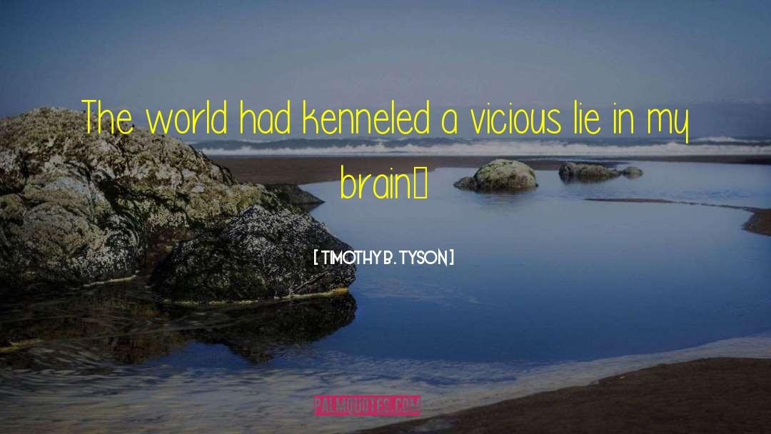 Timothy B. Tyson Quotes: The world had kenneled a