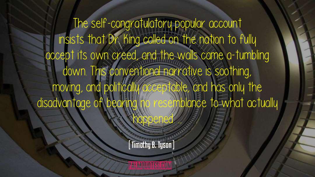 Timothy B. Tyson Quotes: The self-congratulatory popular account insists