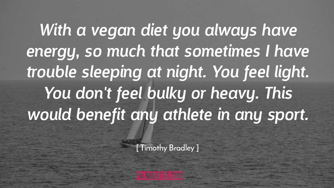 Timothy Bradley Quotes: With a vegan diet you