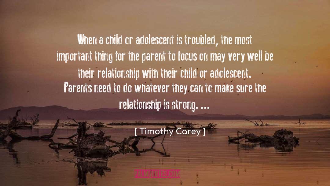 Timothy Carey Quotes: When a child or adolescent