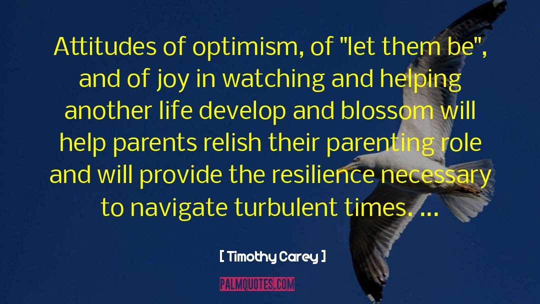 Timothy Carey Quotes: Attitudes of optimism, of 