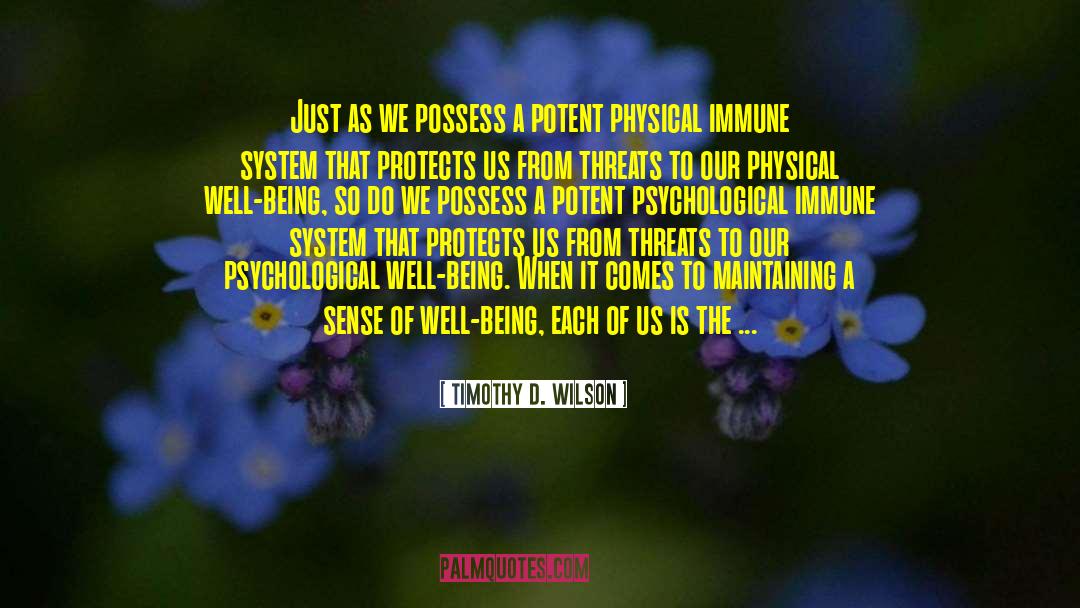 Timothy D. Wilson Quotes: Just as we possess a