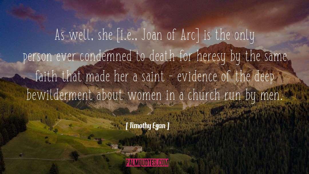 Timothy Egan Quotes: As well, she [i.e., Joan