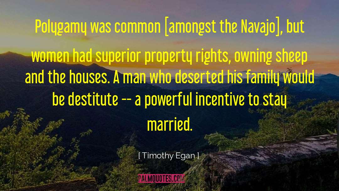 Timothy Egan Quotes: Polygamy was common [amongst the