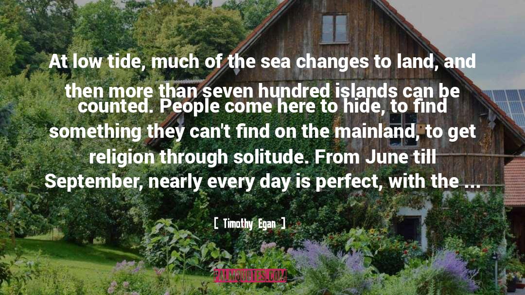 Timothy Egan Quotes: At low tide, much of