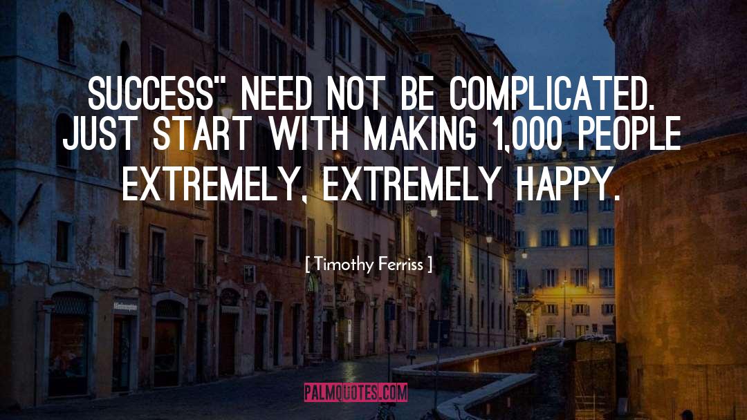 Timothy Ferriss Quotes: Success