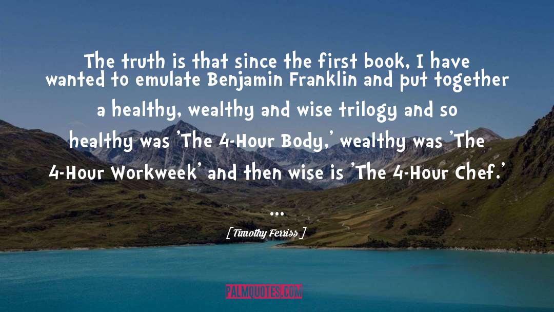 Timothy Ferriss Quotes: The truth is that since