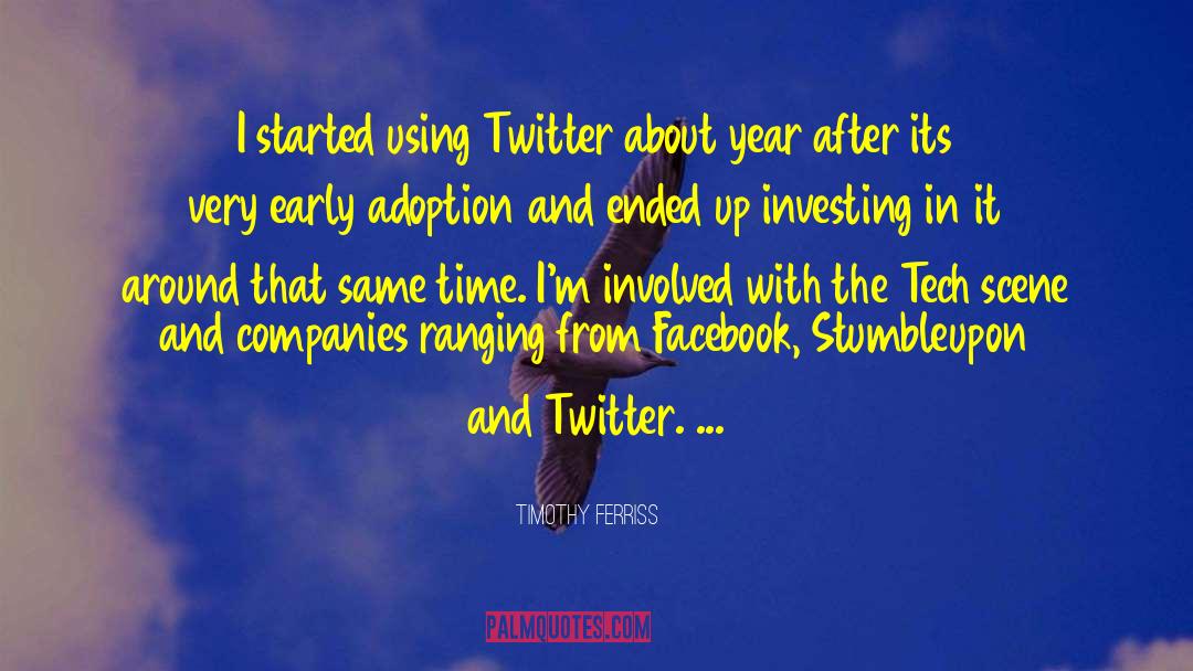 Timothy Ferriss Quotes: I started using Twitter about