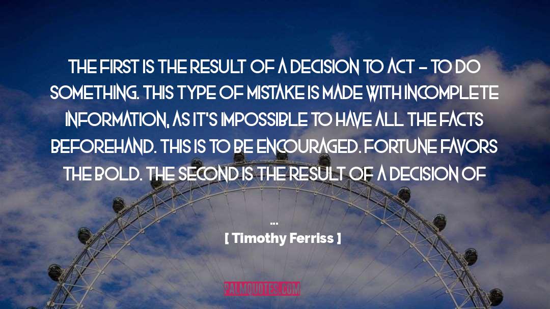 Timothy Ferriss Quotes: The first is the result