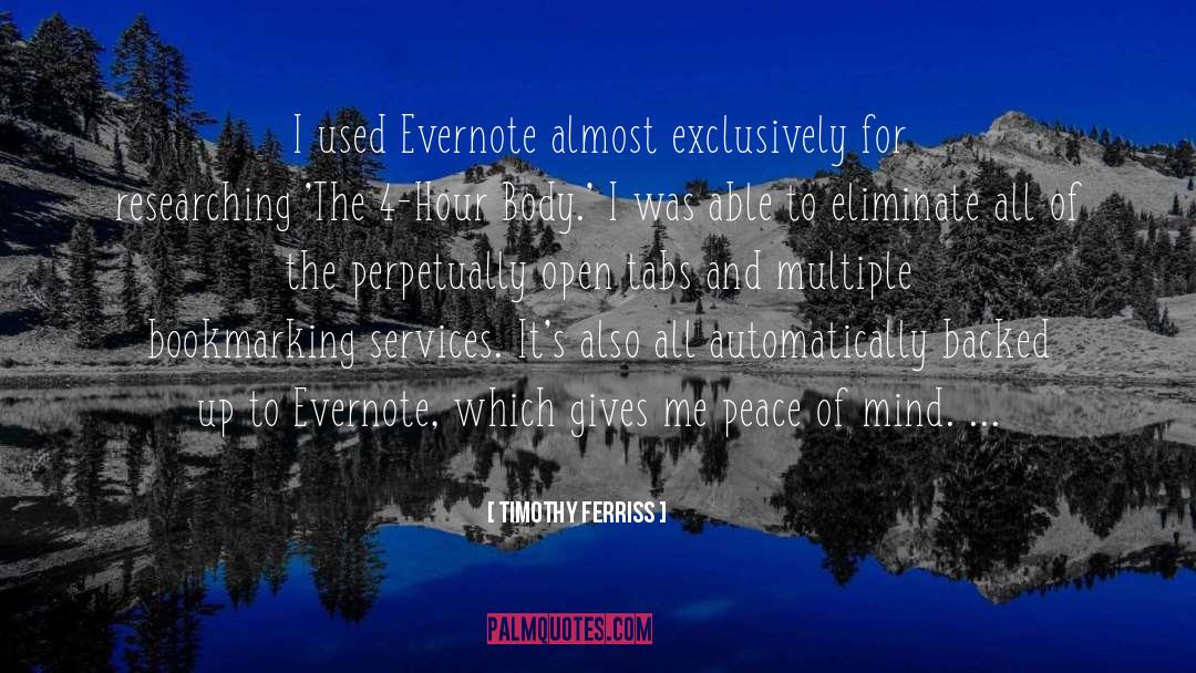 Timothy Ferriss Quotes: I used Evernote almost exclusively