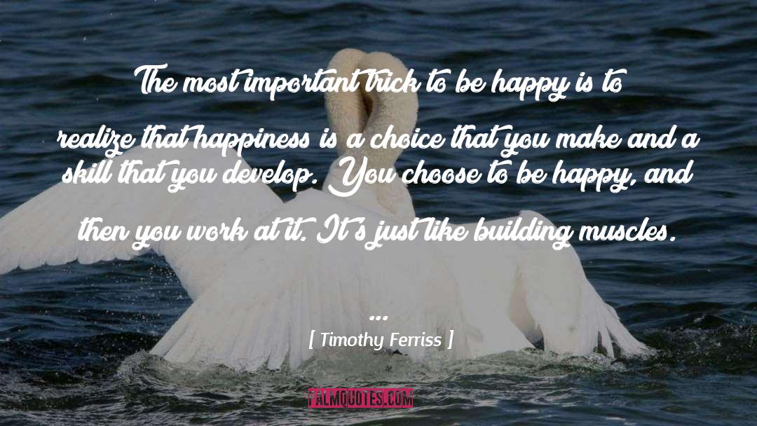 Timothy Ferriss Quotes: The most important trick to