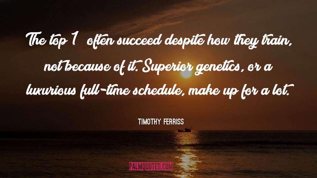 Timothy Ferriss Quotes: The top 1% often succeed