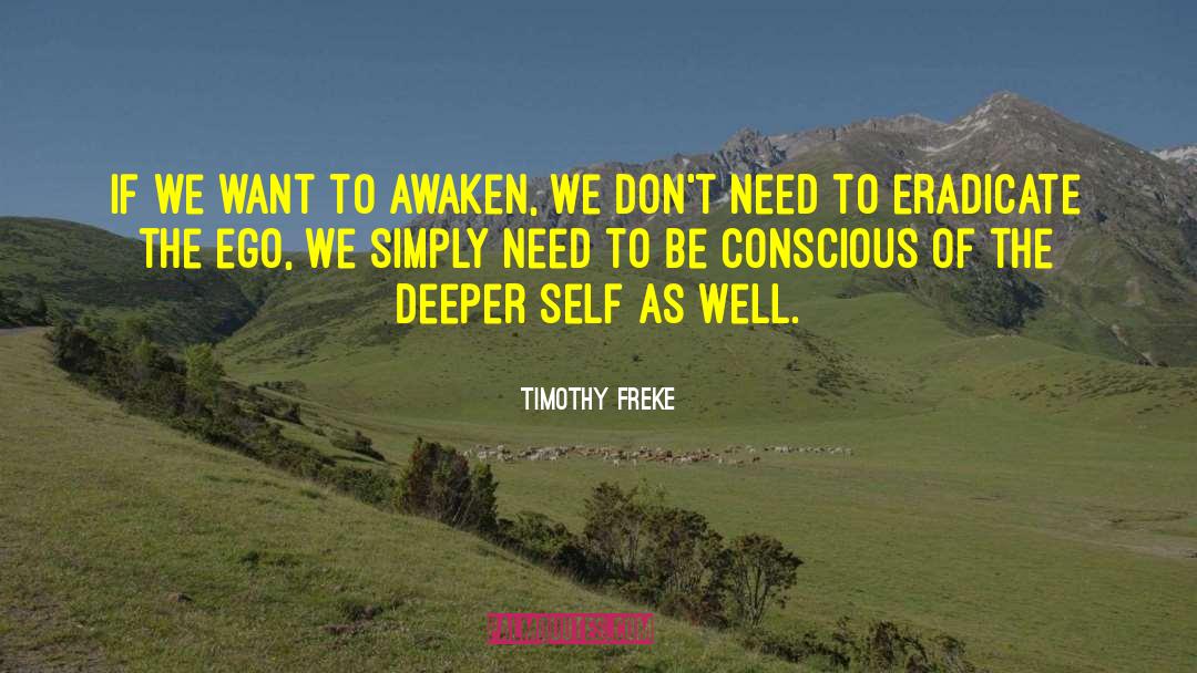 Timothy Freke Quotes: If we want to awaken,