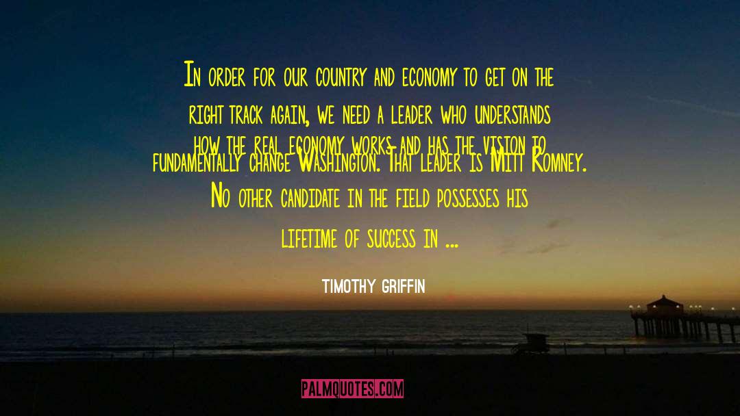 Timothy Griffin Quotes: In order for our country