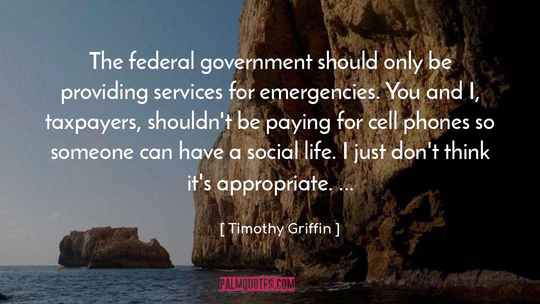 Timothy Griffin Quotes: The federal government should only