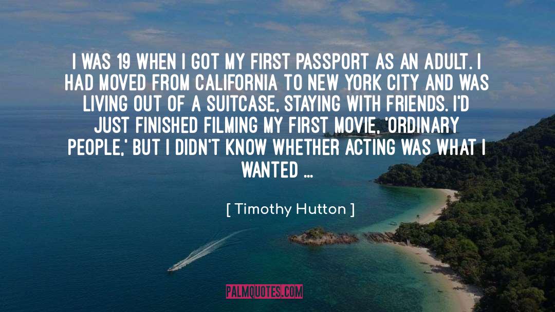 Timothy Hutton Quotes: I was 19 when I
