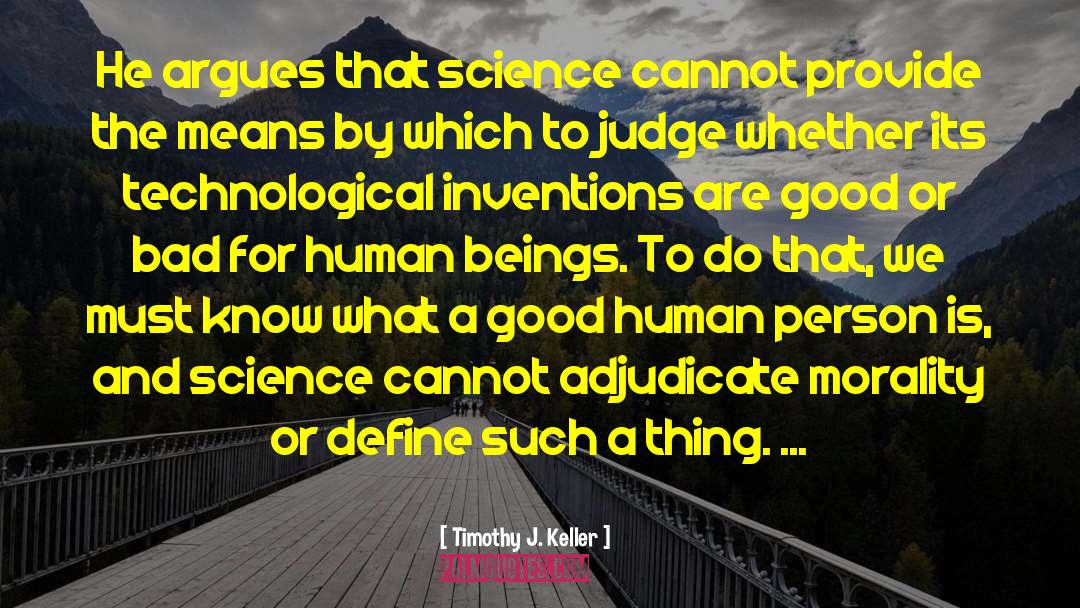 Timothy J. Keller Quotes: He argues that science cannot