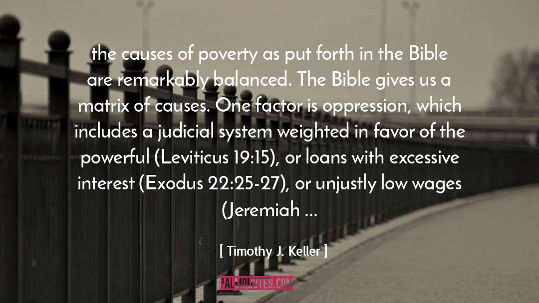 Timothy J. Keller Quotes: the causes of poverty as