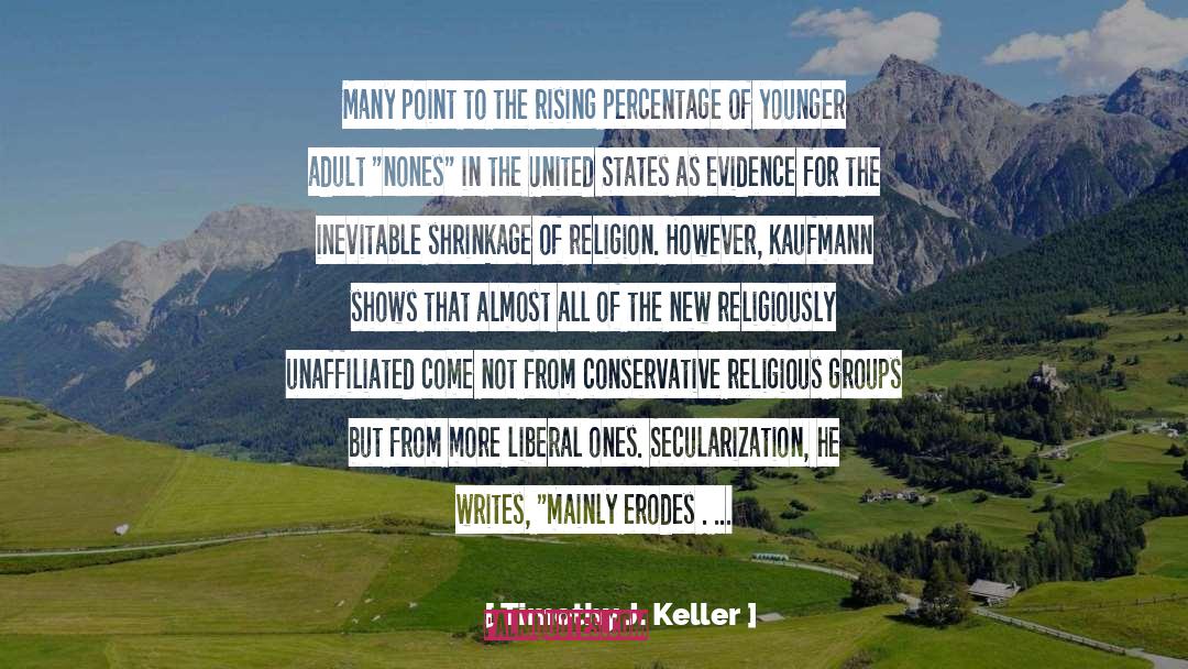 Timothy J. Keller Quotes: Many point to the rising