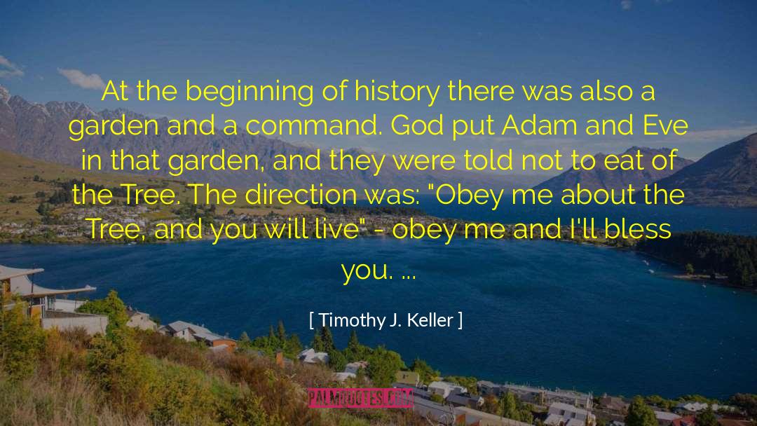 Timothy J. Keller Quotes: At the beginning of history