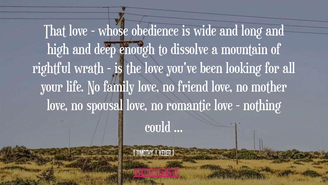 Timothy J. Keller Quotes: That love - whose obedience