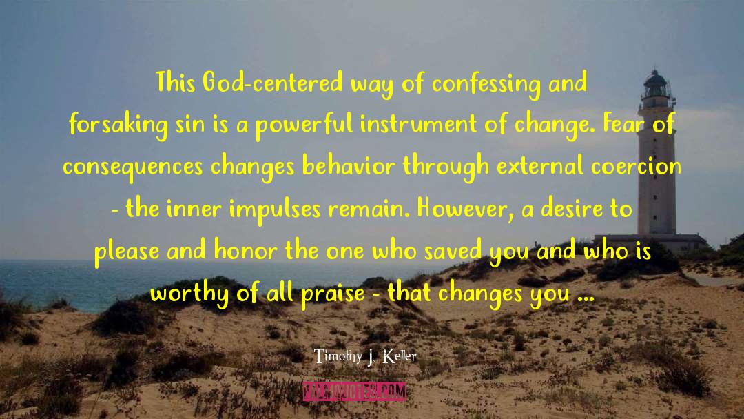 Timothy J. Keller Quotes: This God-centered way of confessing