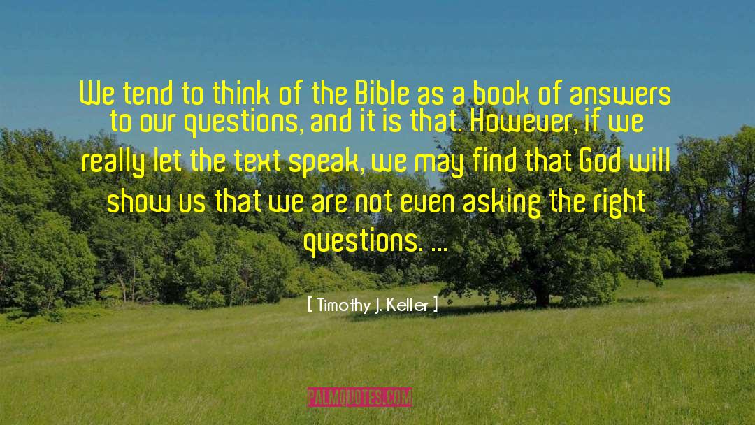 Timothy J. Keller Quotes: We tend to think of