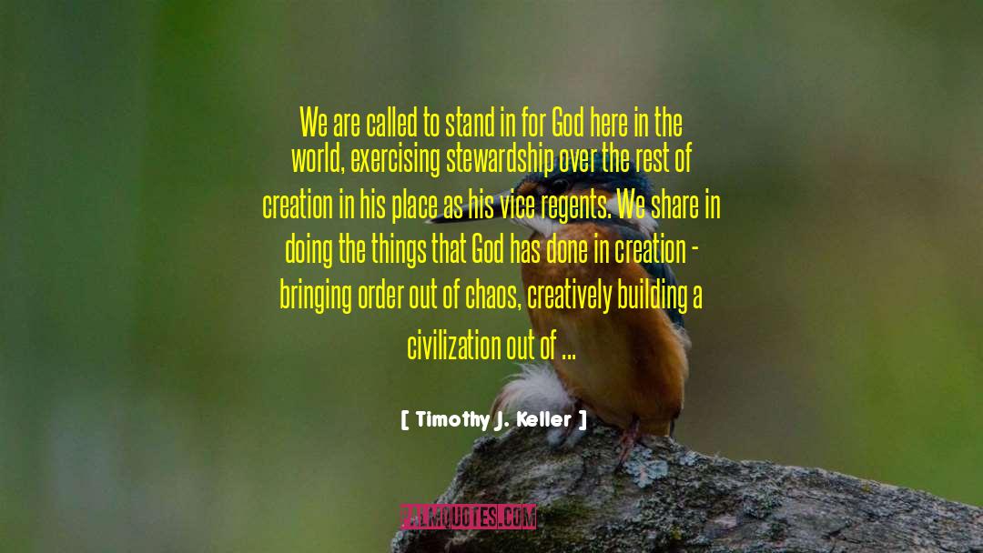 Timothy J. Keller Quotes: We are called to stand