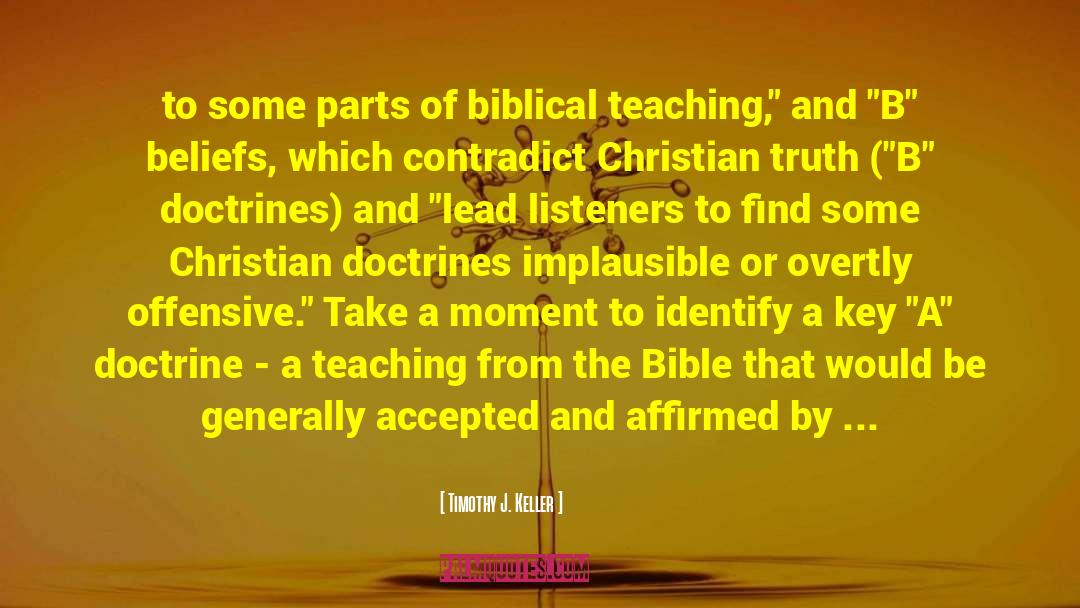 Timothy J. Keller Quotes: to some parts of biblical