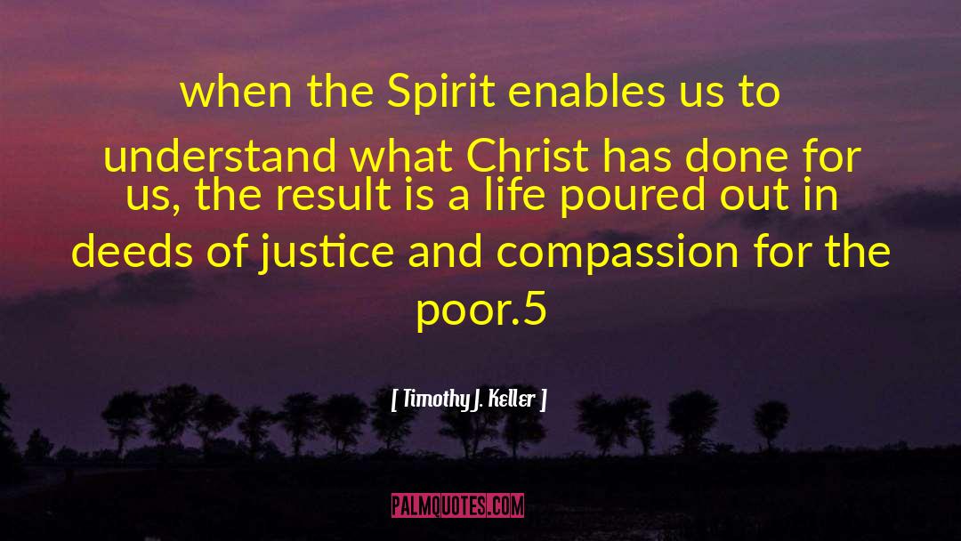 Timothy J. Keller Quotes: when the Spirit enables us