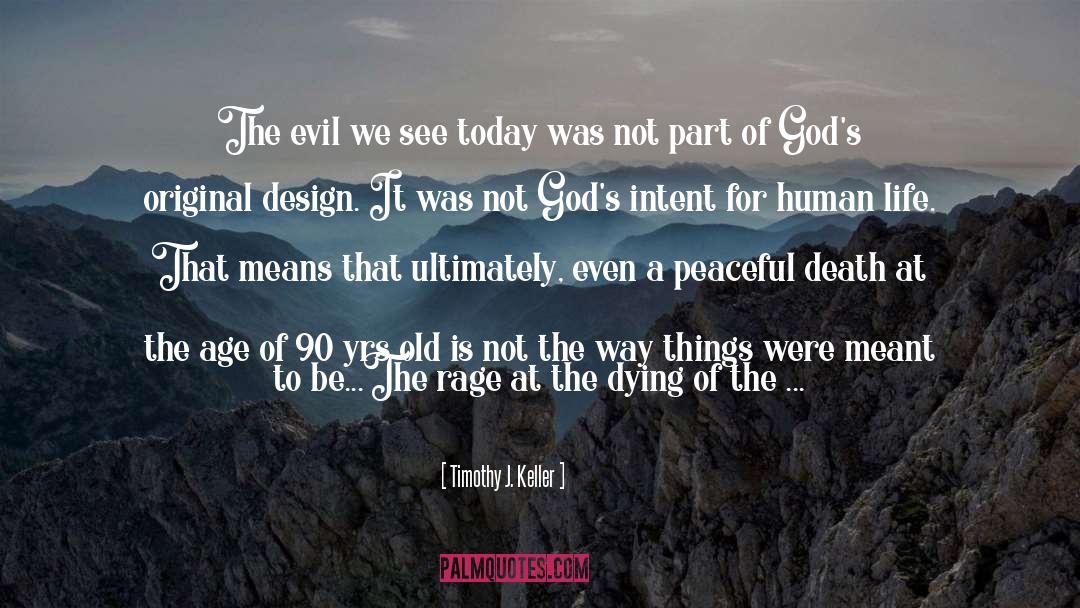 Timothy J. Keller Quotes: The evil we see today