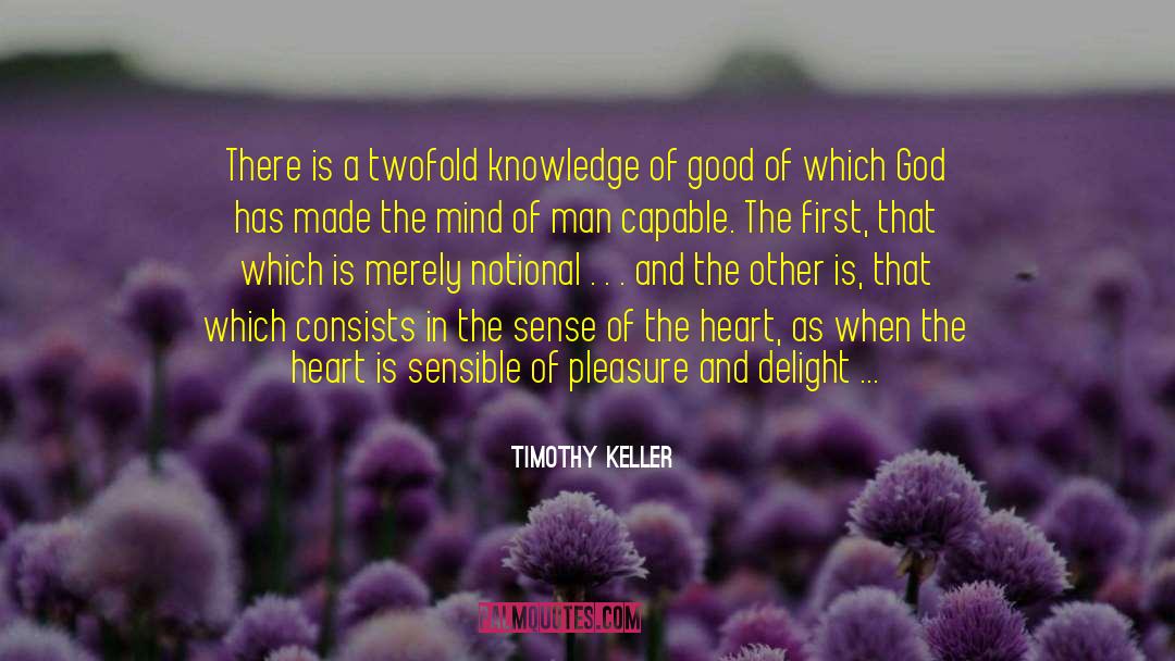 Timothy Keller Quotes: There is a twofold knowledge