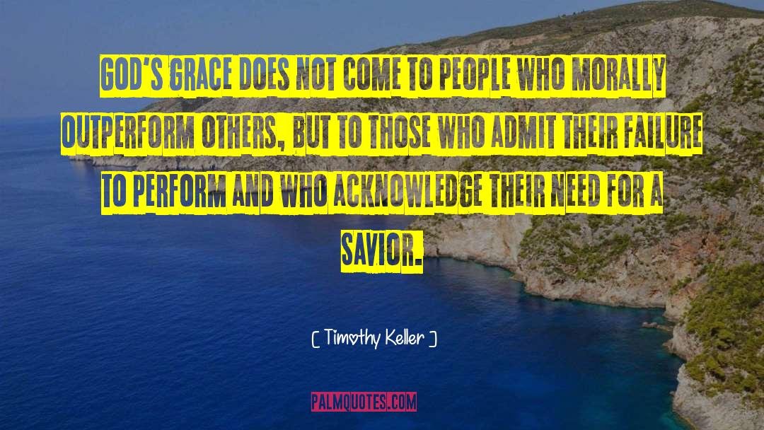 Timothy Keller Quotes: God's grace does not come