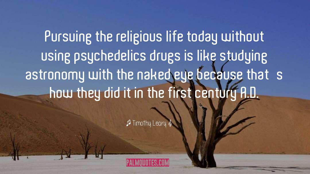 Timothy Leary Quotes: Pursuing the religious life today