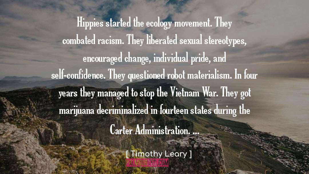 Timothy Leary Quotes: Hippies started the ecology movement.