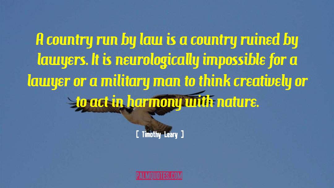 Timothy Leary Quotes: A country run by law