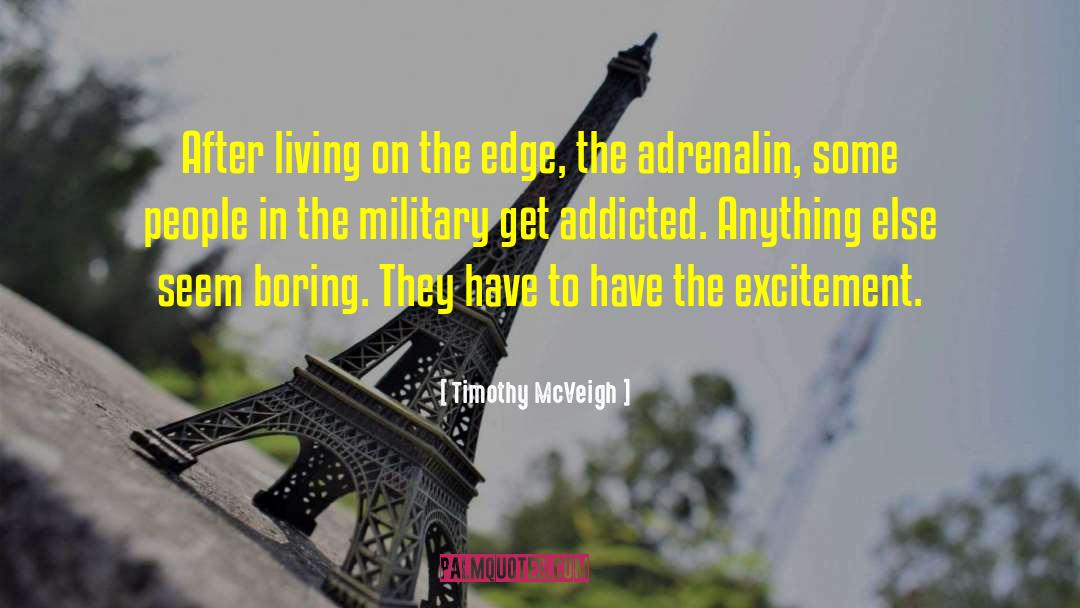 Timothy McVeigh Quotes: After living on the edge,