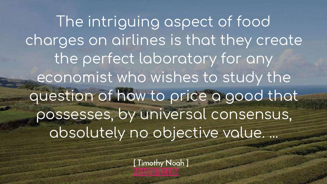 Timothy Noah Quotes: The intriguing aspect of food
