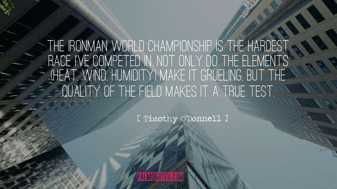 Timothy O'Donnell Quotes: The Ironman World Championship is