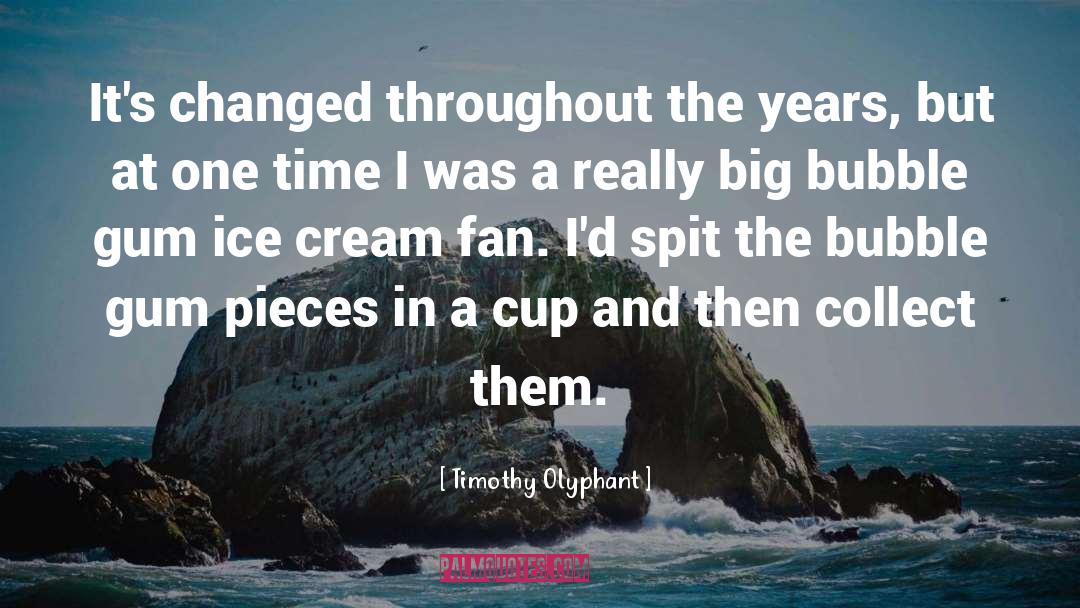 Timothy Olyphant Quotes: It's changed throughout the years,