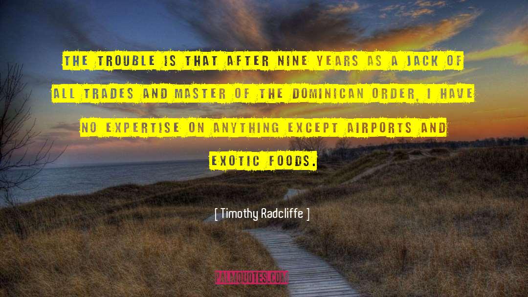 Timothy Radcliffe Quotes: The trouble is that after